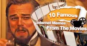 10 Famous Internet Memes From The Movies