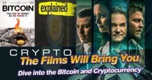 The Films Will Bring You Dive into the Bitcoin and Cryptocurrency