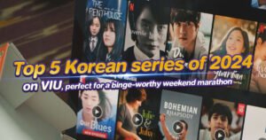 Top 5 Korean series of 2024 on VIU, perfect for a binge-worthy weekend marathon